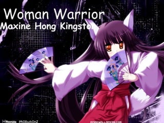 Woman Warrior   Maxine Hong Kingston 