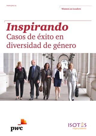 www.pwc.es

Women as Leaders

Inspirando

Casos de éxito en
diversidad de género

 