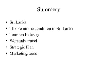 SummerySri Lanka The Feminine condition in Sri LankaTourismIndustryWomanly travelStrategic PlanMarketing tools