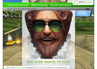 Advertainment = Advertising + Entertainment
  Burger King launches 3 video games                                          ...
