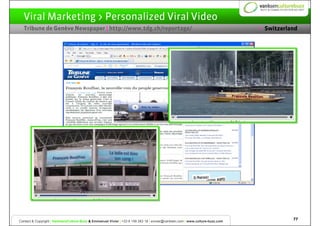 Viral Marketing > Personalized Viral Video
  Tribune de Genève Newspaper | http://www.tdg.ch/reportage/                   ...