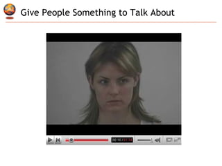 Give People Something to Talk About 
