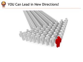 YOU Can Lead in New Directions! 