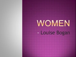 - Louise Bogan
 