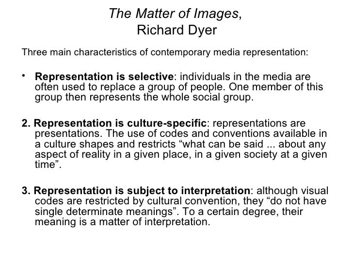 richard dyer the matter of images essays on representation The matter of images explores what representation means, analyzing images in terms of why they matter, what they are made of and the material realities they refer to. richard dyer the matter of images essays on representation The matter of images explores what representation means, analyzing images in terms of why they matter, what they are made of and the material realities they refer to.