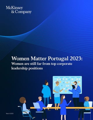 Women Matter Portugal 2023:
Women are still far from top corporate
leadership positions
March 2023
 