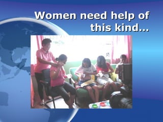 Women need help of this kind… 