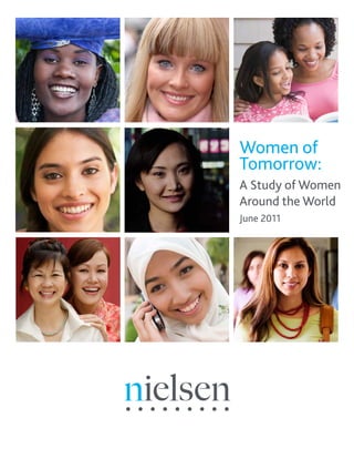 Women of
Tomorrow:
A Study of Women
Around the World
June 2011
 