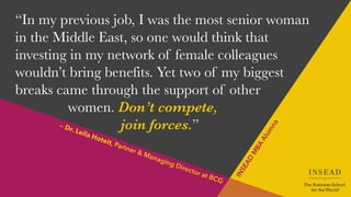 “In my previous job, I was the most senior woman
in the Middle East, so one would think that
investing in my network of fe...