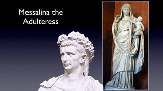 Messalina the
 Adulteress
 