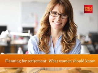 Planning for retirement: What women should know
 