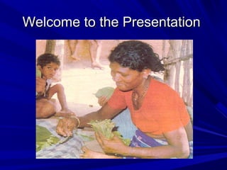 Welcome to the PresentationWelcome to the Presentation
 