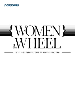 { Women {
Wheel
at
the

Do Female Executives Drive Start-up Success?

 