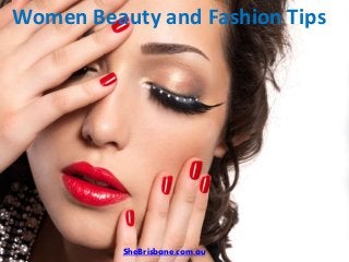 SheBrisbane.com.au
Women Beauty and Fashion Tips
 