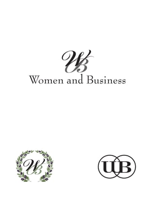 Women and Business




ath was selected due to at it represents: female wisdom and unification The interlockingof womenwellbusinessmelding ofw
                                                                        the
                                                                            unification
                                                                                         rings, as
                                                                                                   in
                                                                                                      as the
                                                                                                             is shown
 