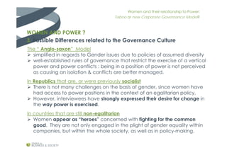 Women and their relationship to Power:
Taboo or new Corporate Governance Model?
WOMEN AND POWER ?
3. Possible Differences ...