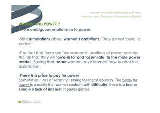 Women and their relationship to Power:
Taboo or new Corporate Governance Model?
WOMEN AND POWER ?
1. An ambiguous relation...
