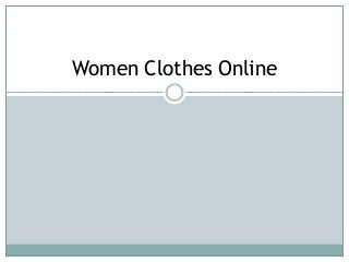 Women Clothes Online
 