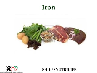 Iron

03/07/14

SHILPSNUTRILIFE

 