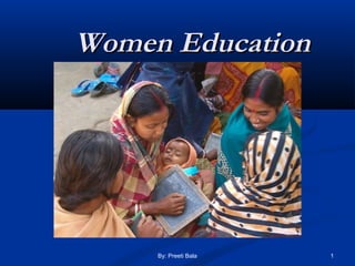 Women Education

By: Preeti Bala

1

 