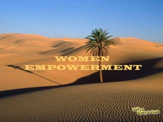 WOMEN
EMPOWERMENT
 