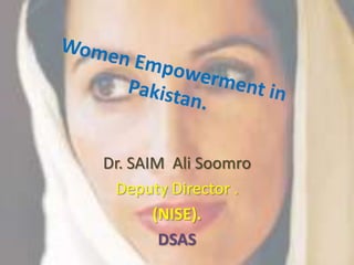 Dr. SAIM Ali Soomro
Deputy Director .
(NISE).
DSAS
 