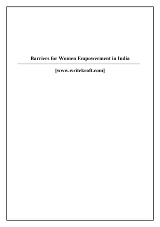 Barriers for Women Empowerment in India
[www.writekraft.com]
 