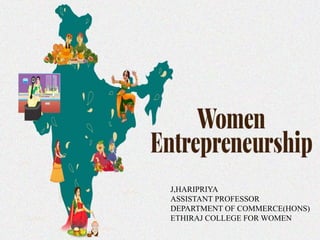 J,HARIPRIYA
ASSISTANT PROFESSOR
DEPARTMENT OF COMMERCE(HONS)
ETHIRAJ COLLEGE FOR WOMEN
 