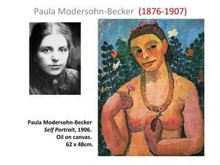 Paula Modersohn-Becker  (1876-1907) Paula Modersohn-Becker  Self Portrait , 1906.  Oil on canvas.  62 x 48cm. 