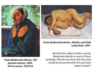 Paula Modersohn-Becker,  Old peasant woman , 1905,  Oil on canvas. 75x57cm Paula Modersohn-Becker,  Mother and Child Lying...