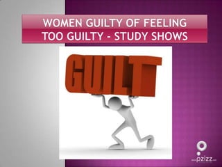 Women Guilty of Feeling too Guilty - Study Shows 