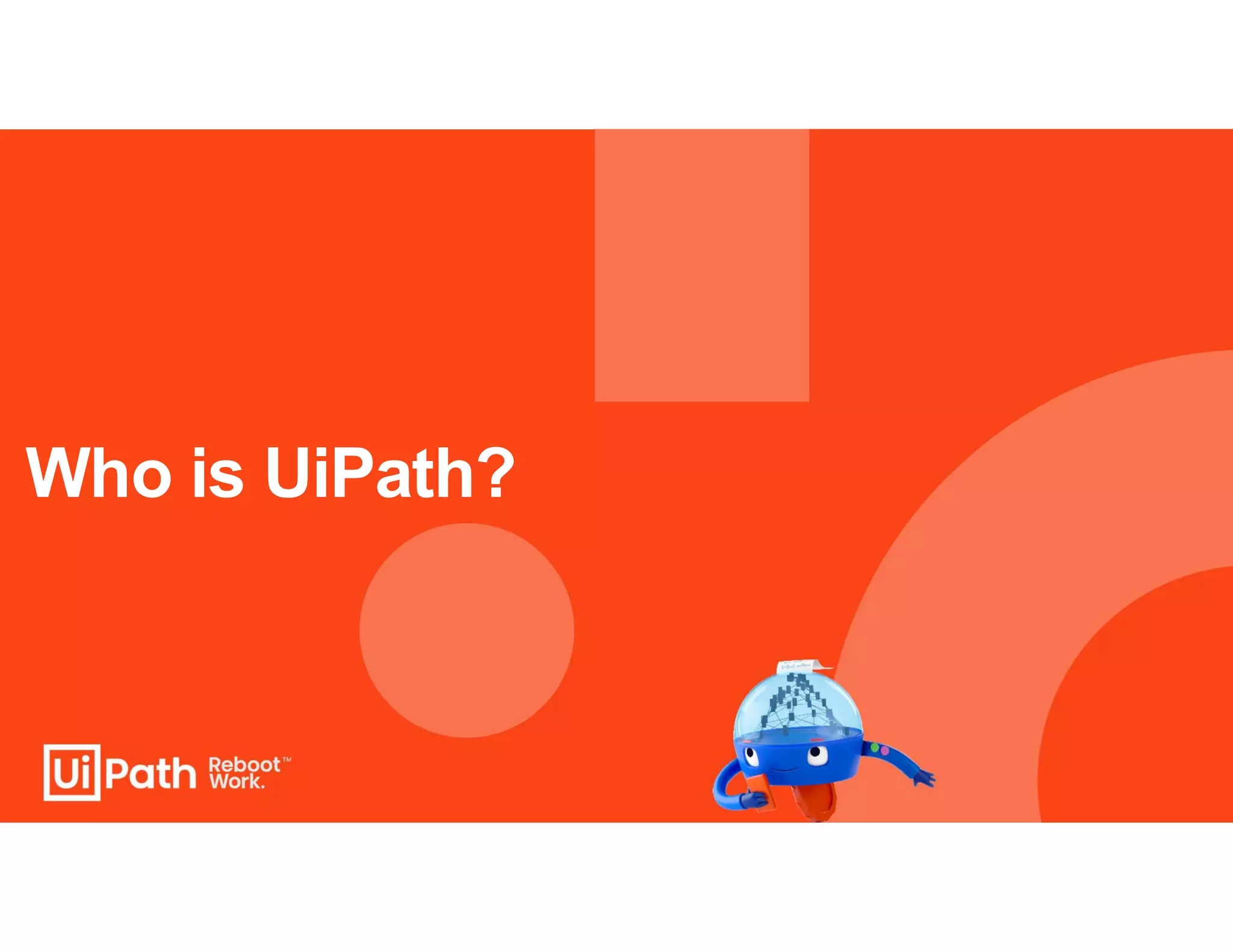 Who is UiPath?
 