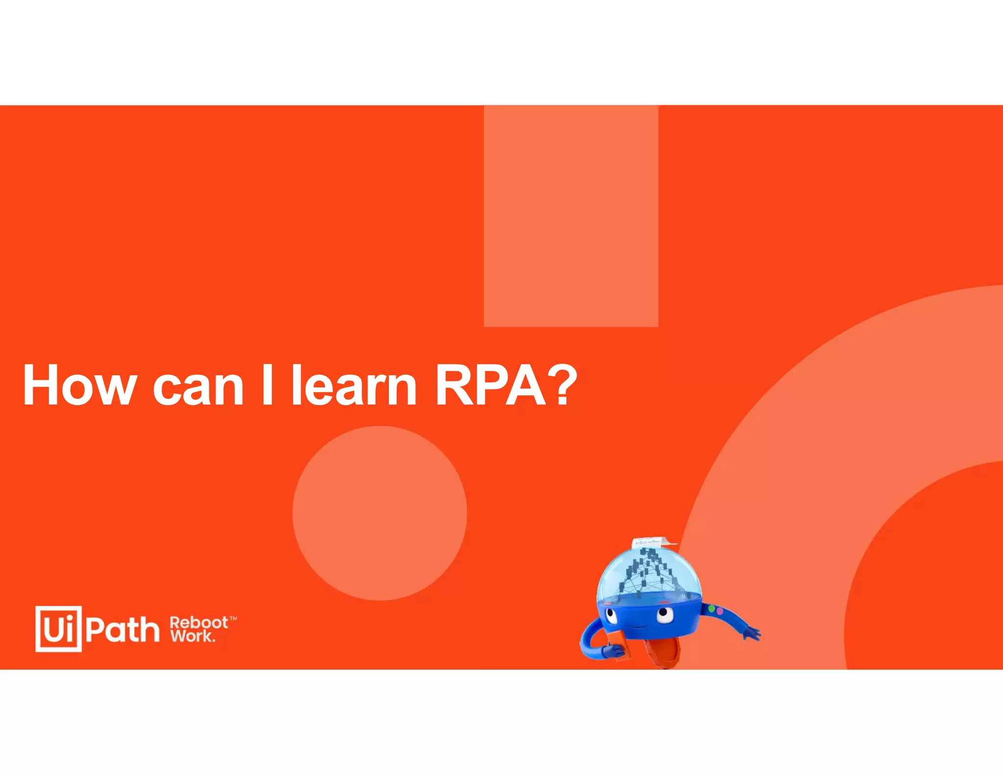 How can I learn RPA?
 