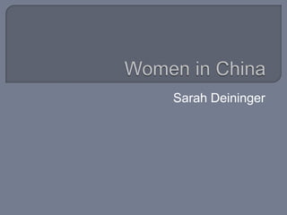Women in China Sarah Deininger 