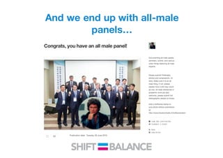 If you attend a conference
• Leverage social
media!
• Point out gender
imbalances when you
see them
• #allmalepanels
 