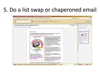 5. Do a list swap or chaperoned email
 