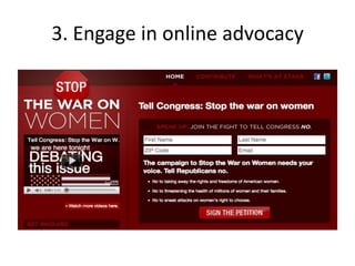 3. Engage in online advocacy
 