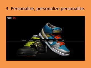 3. Personalize, personalize personalize.
 