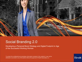 Social Branding 2.0  Developing a Personal Brand Strategy and Digital Footprint in Age of the Successful Working Woman 
