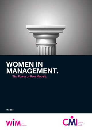 WOMEN IN
MANAGEMENT.
The Power of Role Models.
May 2014
 
