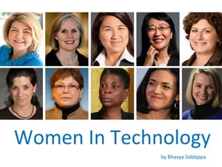 Women In Technology
              by Bhavya Siddappa
 