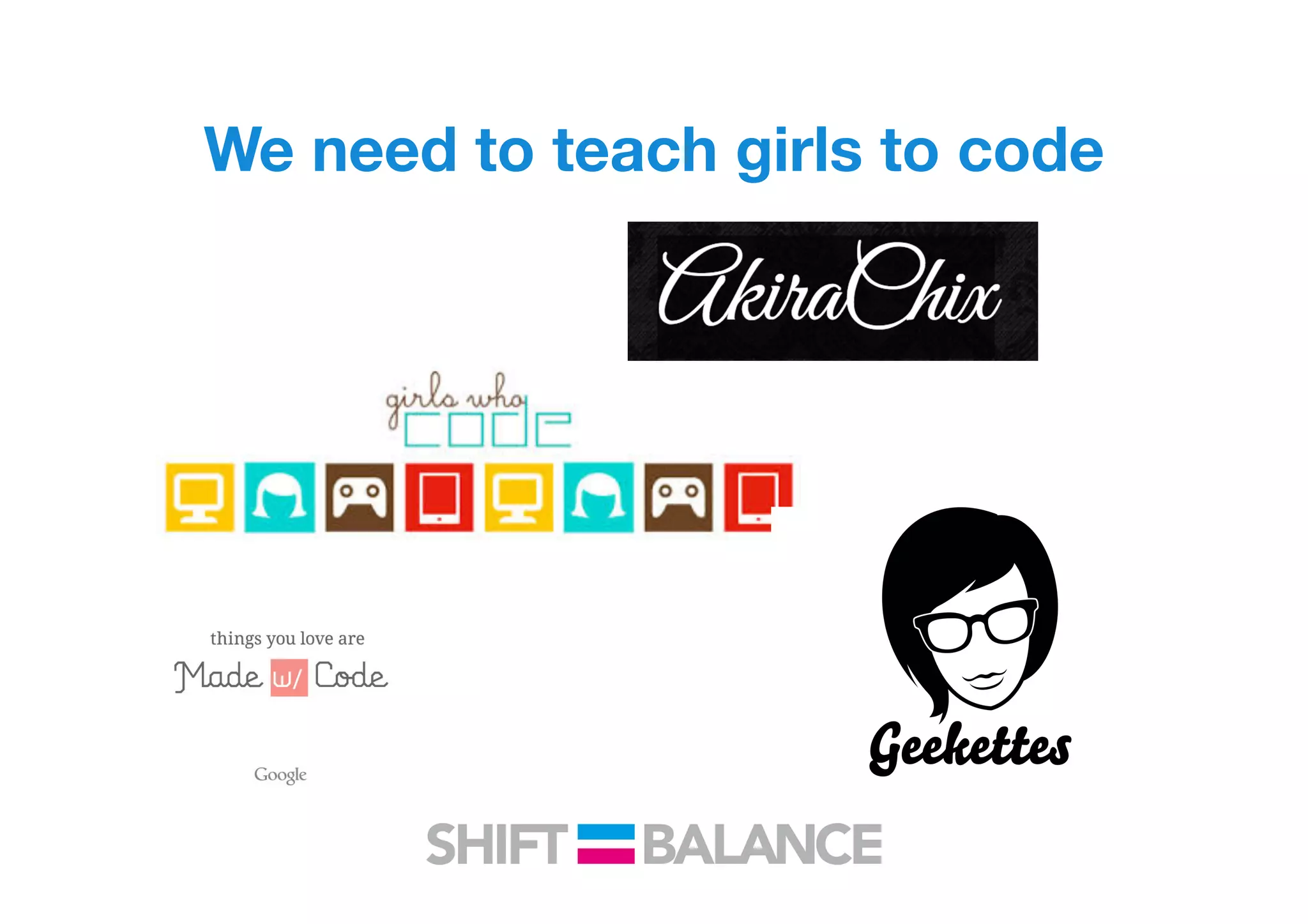 We need to teach girls to code
 