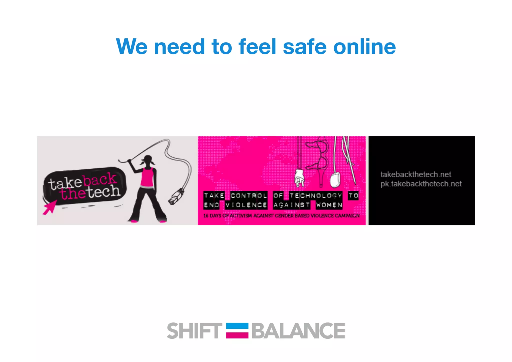 We need to feel safe online
 