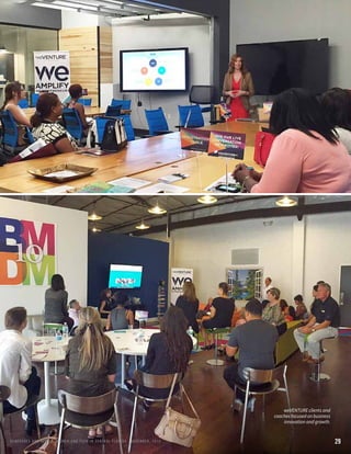 weVENTURE clients and
coaches focused on business
innovation and growth.
RENEG ADES AND REBELS, W OMEN AND T ECH IN CENTRAL FL ORIDA • DECEMBER, 2015 29
 