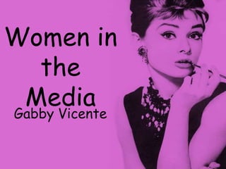 Women in the Media Gabby Vicente 
