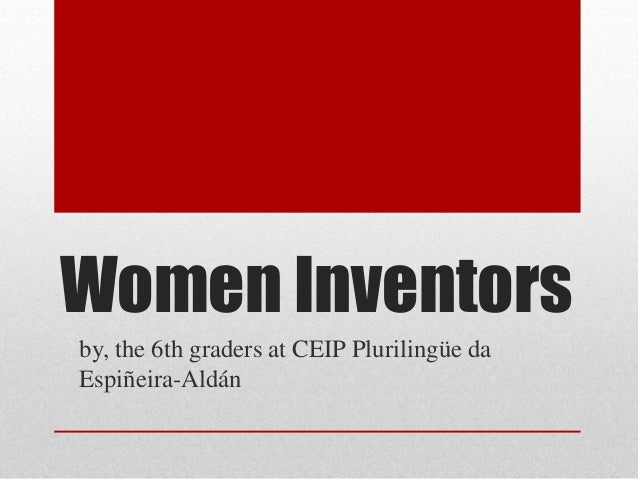 Women Inventorsby, the 6th graders at CEIP Plurilingüe daEspiñeira-Aldán 