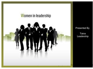 This presentation is brought you by http://www.tatvaleaders
Presented By
Tatva
Leadership
 
