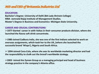  Nooyi also took the lead in the acquisition of Tropicana in 1998,and merger with Quaker Oats Company, which also brought Gatorade to PepsiCo.