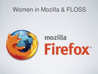 Women in Mozilla & FLOSS
 
