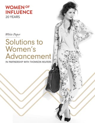 White Paper
In Partnership with Thomson Reuters
Solutions to
Women’s
Advancement
 